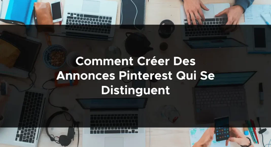 1640-comment-creer-des-annonces-pinterest-qui-se-distinguent