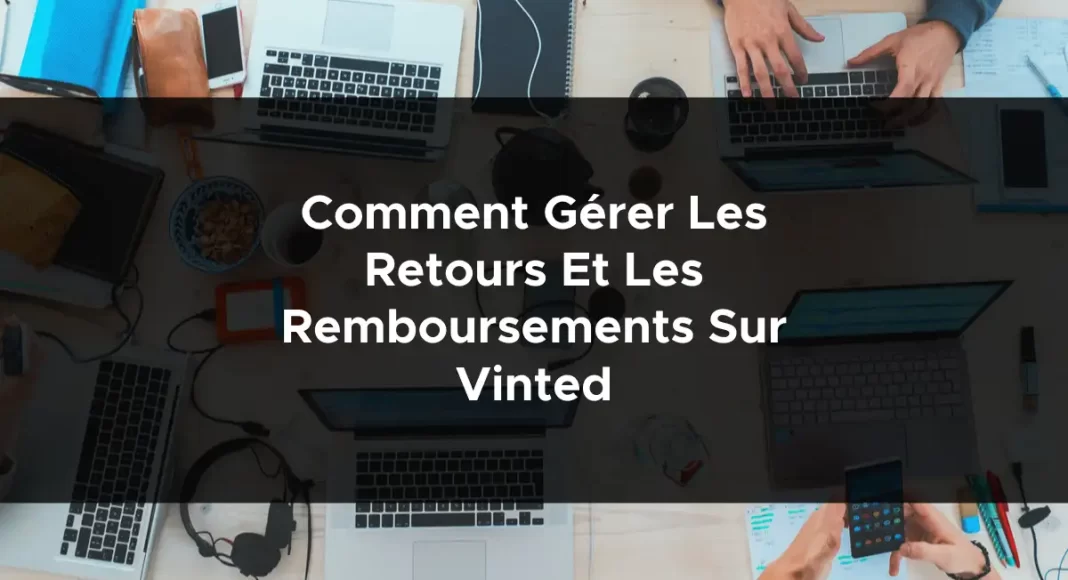 1677-comment-gerer-les-retours-et-les-remboursements-sur-vinted-2