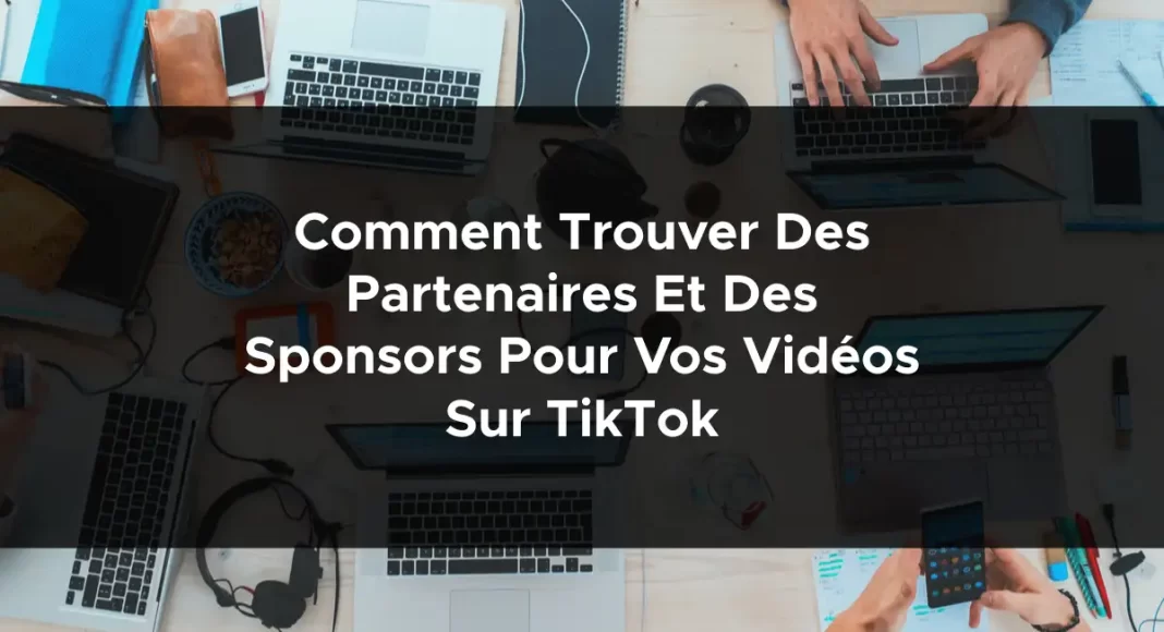 1741-comment-trouver-des-partenaires-et-des-sponsors-pour-vos-videos-sur-tiktok