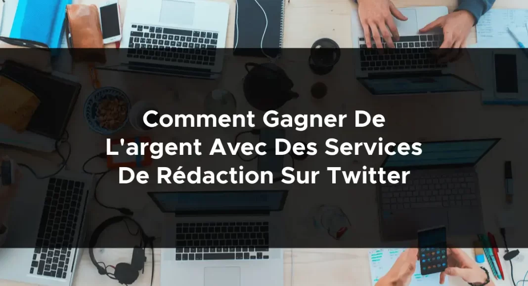 1806-comment-gagner-de-largent-avec-des-services-de-redaction-sur-twitter