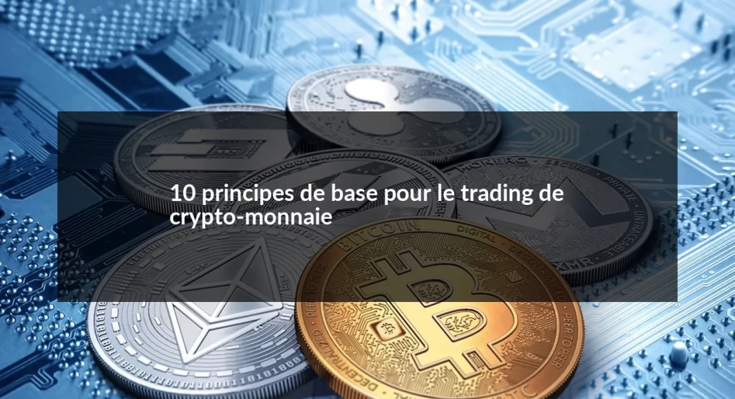 10_principes_de_base_pour_le_trading_de_crypto_monnaie_1679498852.webp