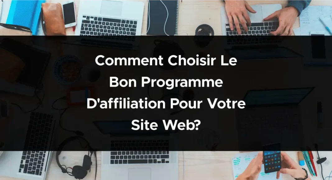 1848-comment-choisir-le-bon-programme-daffiliation-pour-votre-site-web