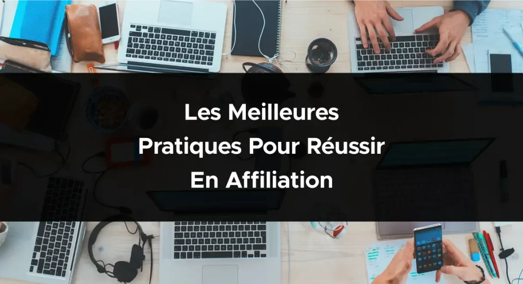 1849-les-meilleures-pratiques-pour-reussir-en-affiliation