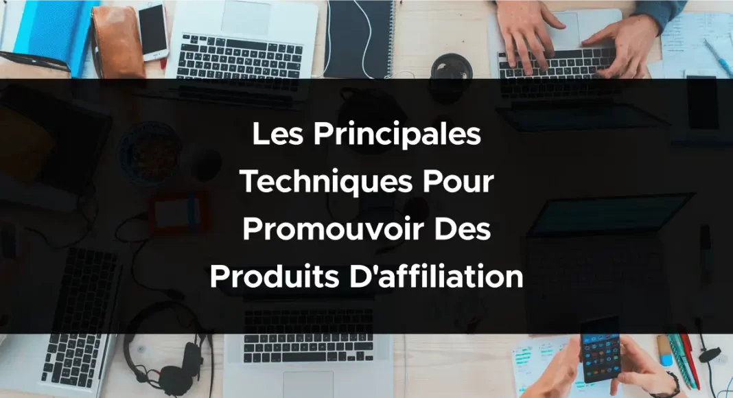 1890-les-principales-techniques-pour-promouvoir-des-produits-daffiliation