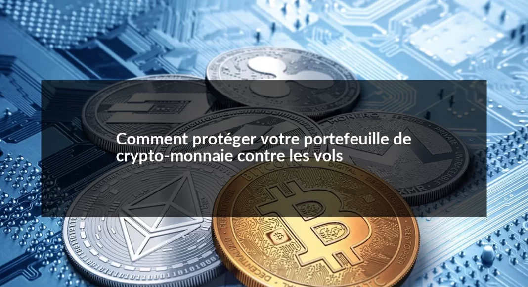 Comment_prot_ger_votre_portefeuille_de_crypto_monnaie_contre_les_vols_1679498906.webp