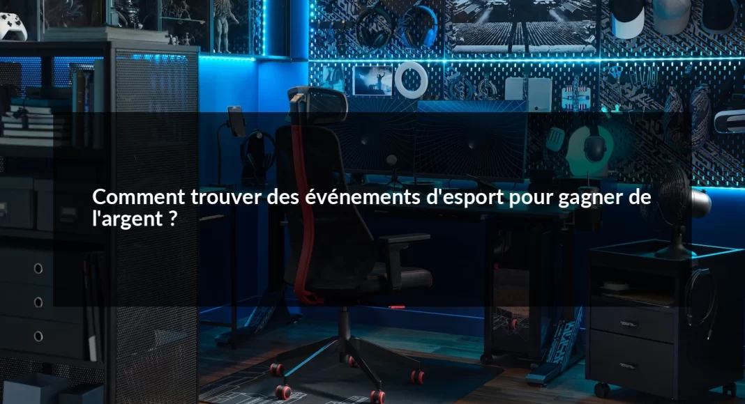 Comment_trouver_des_v_nements_d_esport_pour_gagner_de_l_argent__1679498597.webp
