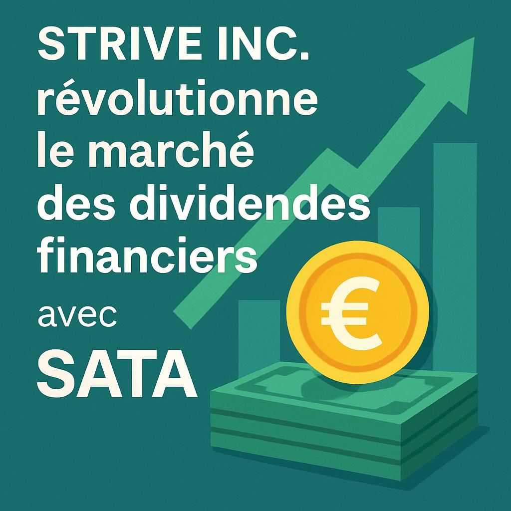 découvrez comment strive transforme le marché financier en permettant à sata de devenir la première action américaine à distribuer un dividende en espèces quotidiennement.